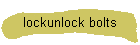 lockunlock bolts