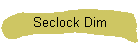 Seclock Dim